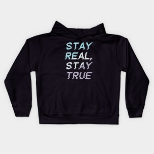 Stay real stay true Kids Hoodie